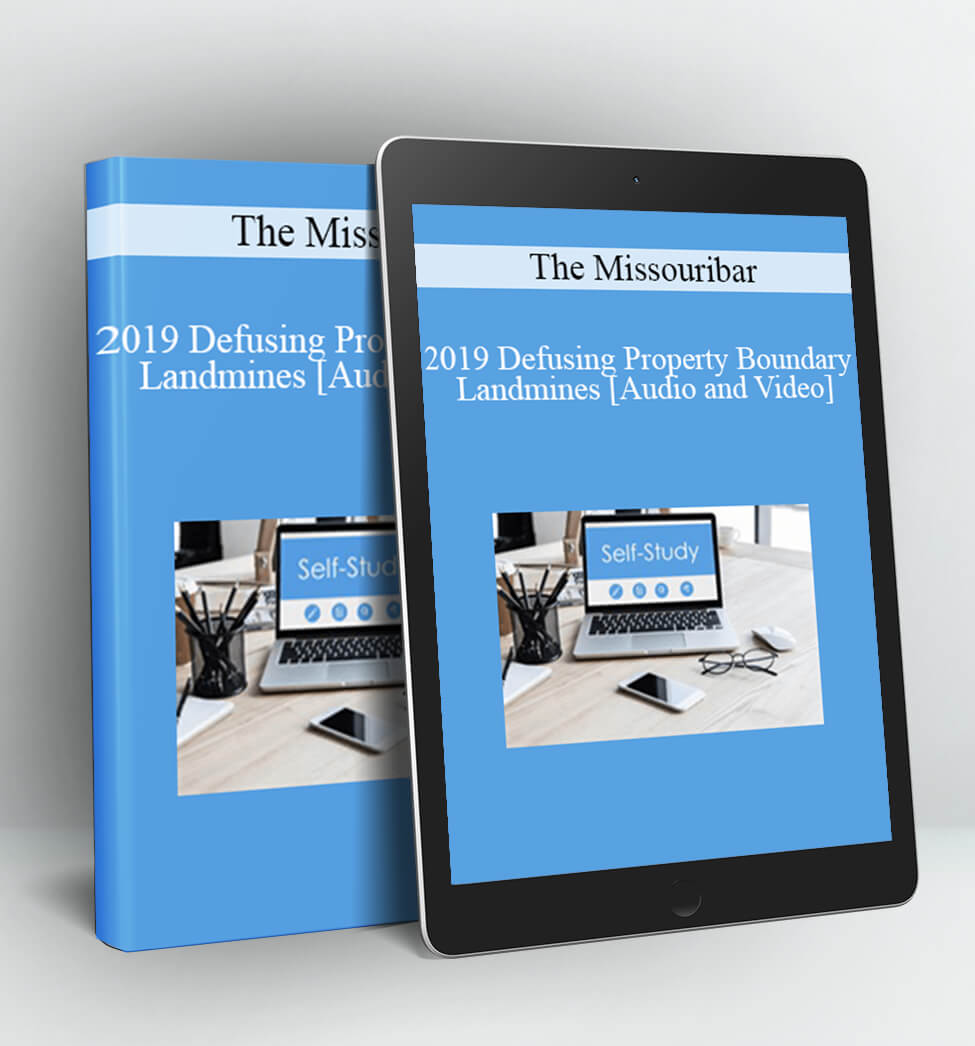 2019 Defusing Property Boundary Landmines - The Missouribar