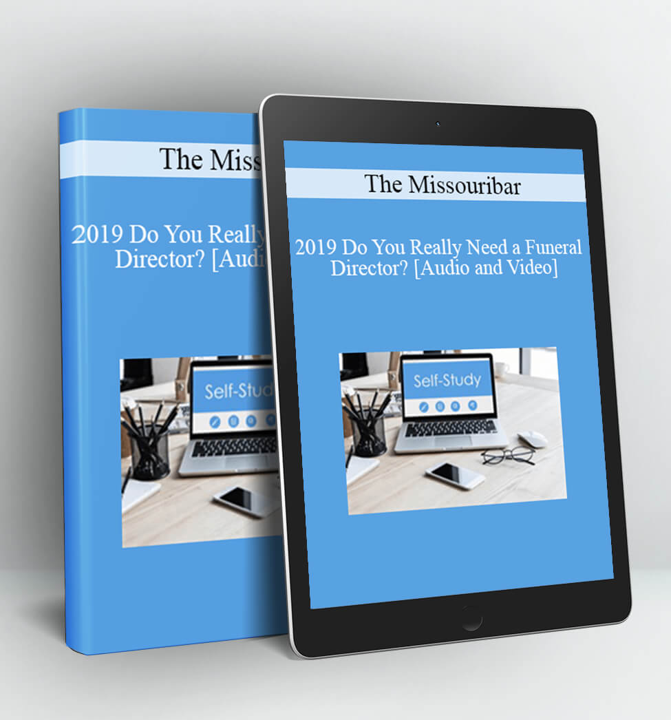 2019 Do You Really Need a Funeral Director? - The Missouribar