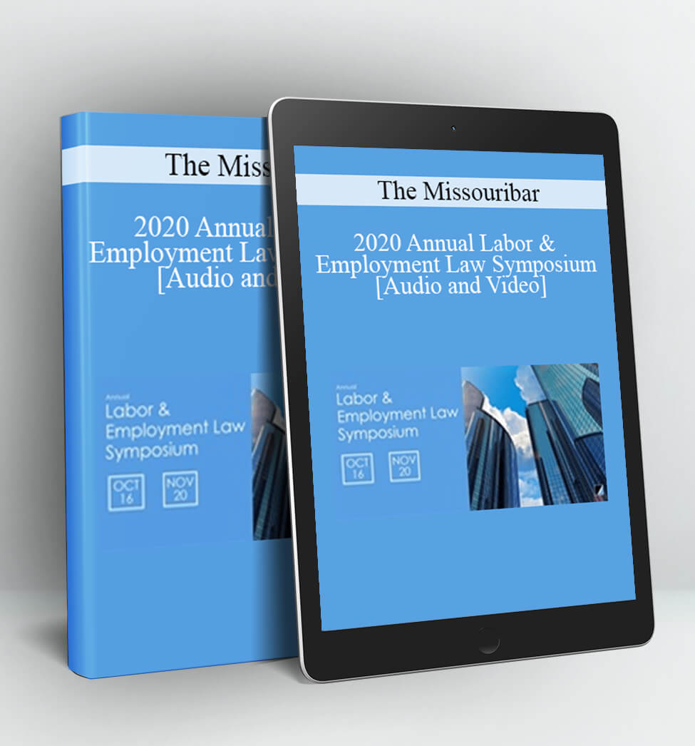 2020 Annual Labor & Employment Law Symposium - The Missouribar