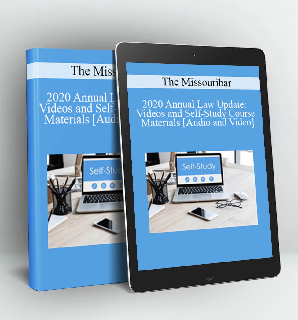 2020 Annual Law Update: Videos and Self-Study Course Materials - The Missouribar