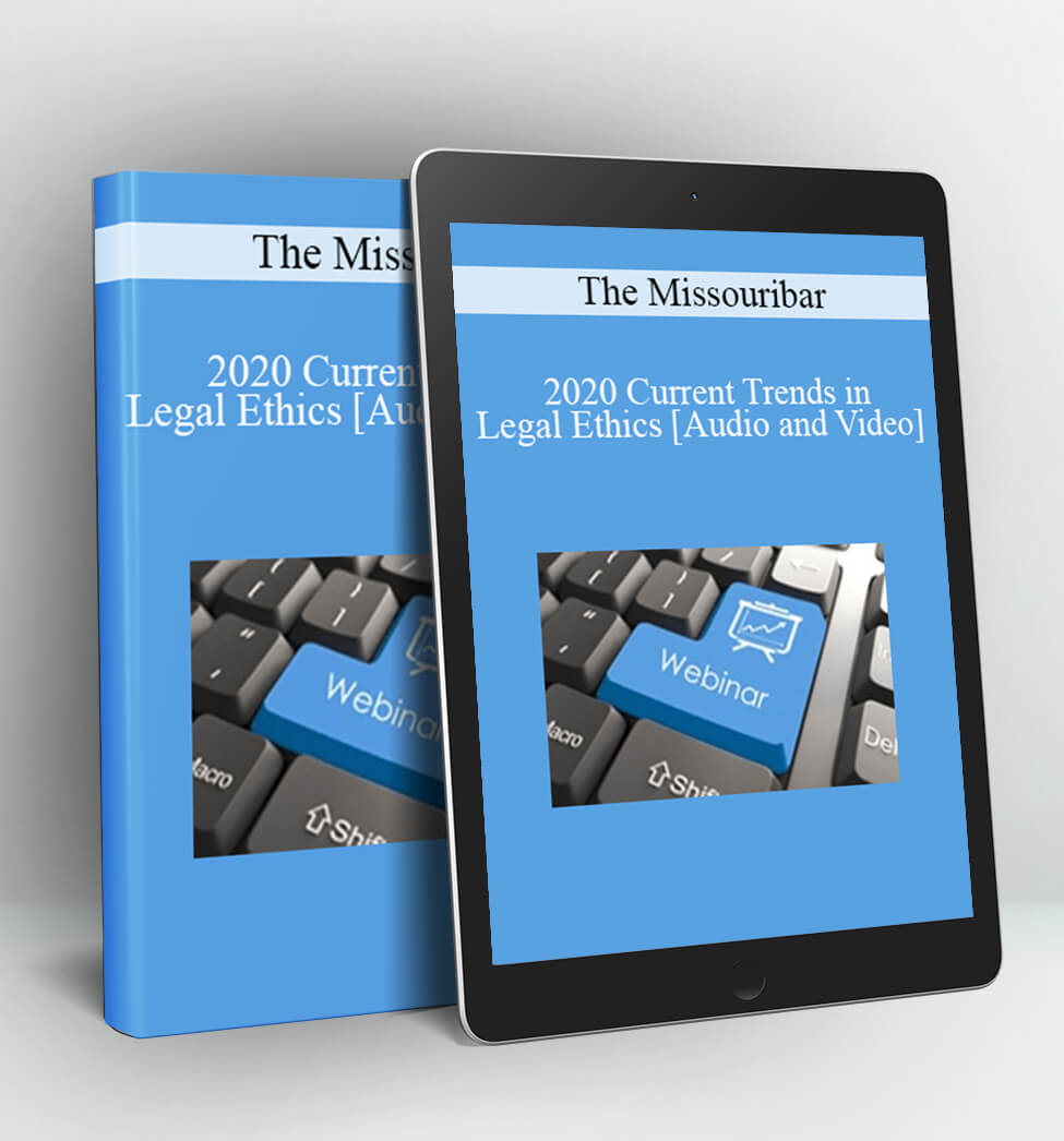 2020 Current Trends in Legal Ethics - The Missouribar