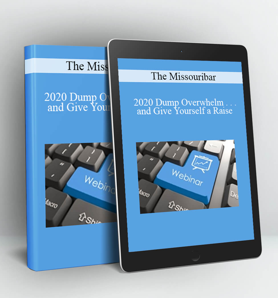 2020 Dump Overwhelm . . . and Give Yourself a Raise - The Missouribar