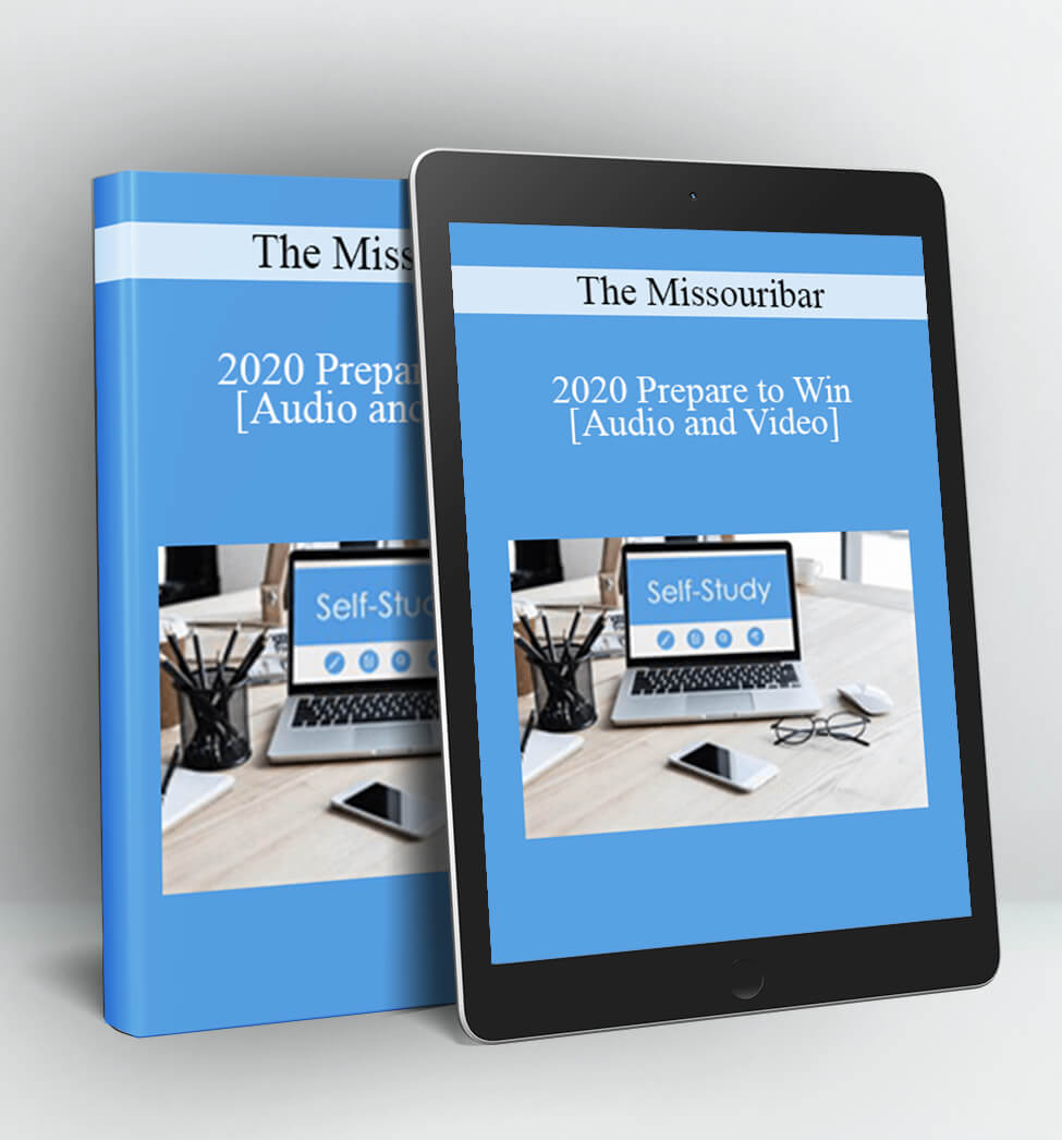 2020 Prepare to Win: Practical Tips & Strategies for Preparing a Client to Survive Even the Toughest Deposition - The Missouribar