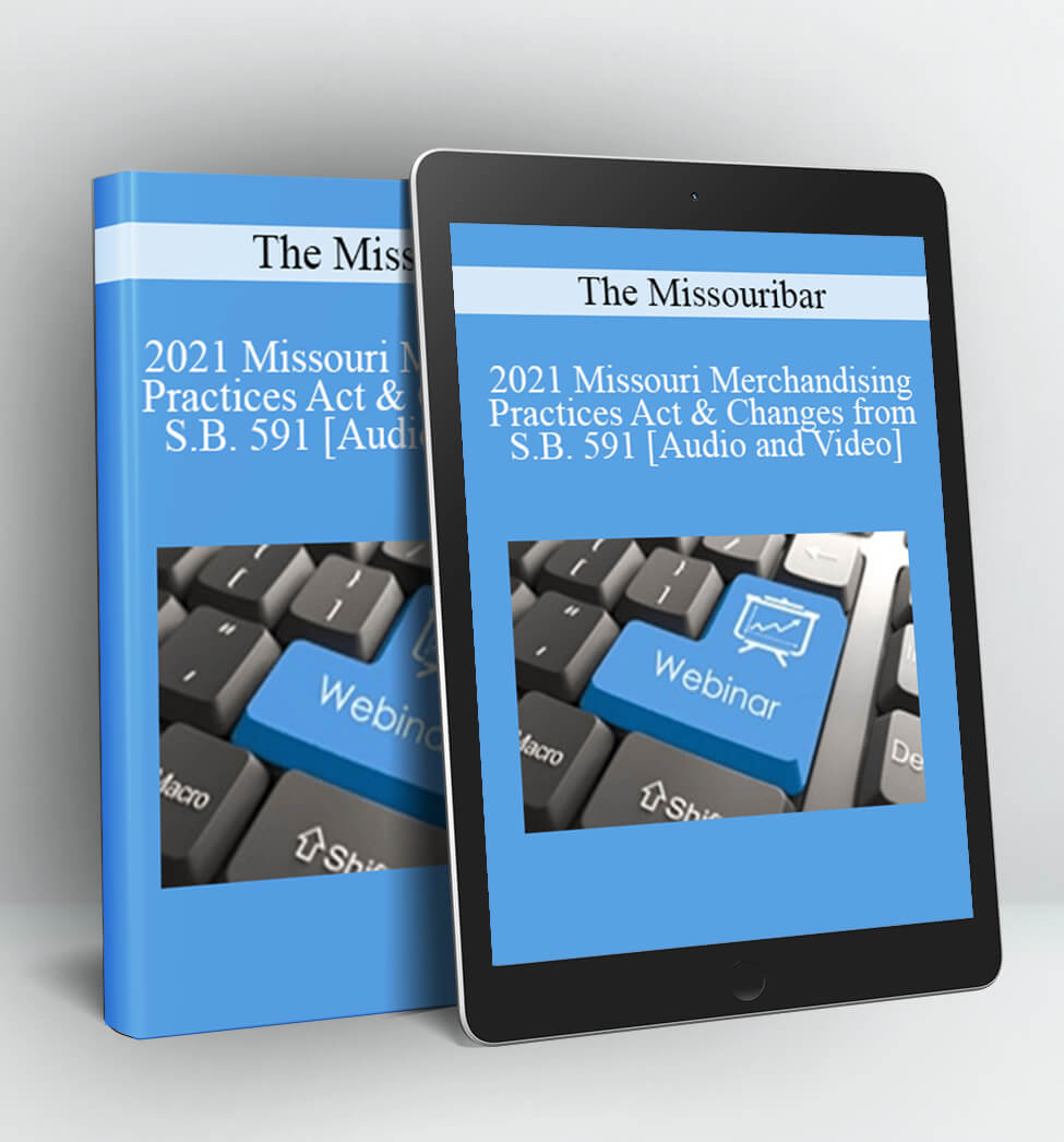 2021 Missouri Merchandising Practices Act & Changes from S.B. 591 - The Missouribar