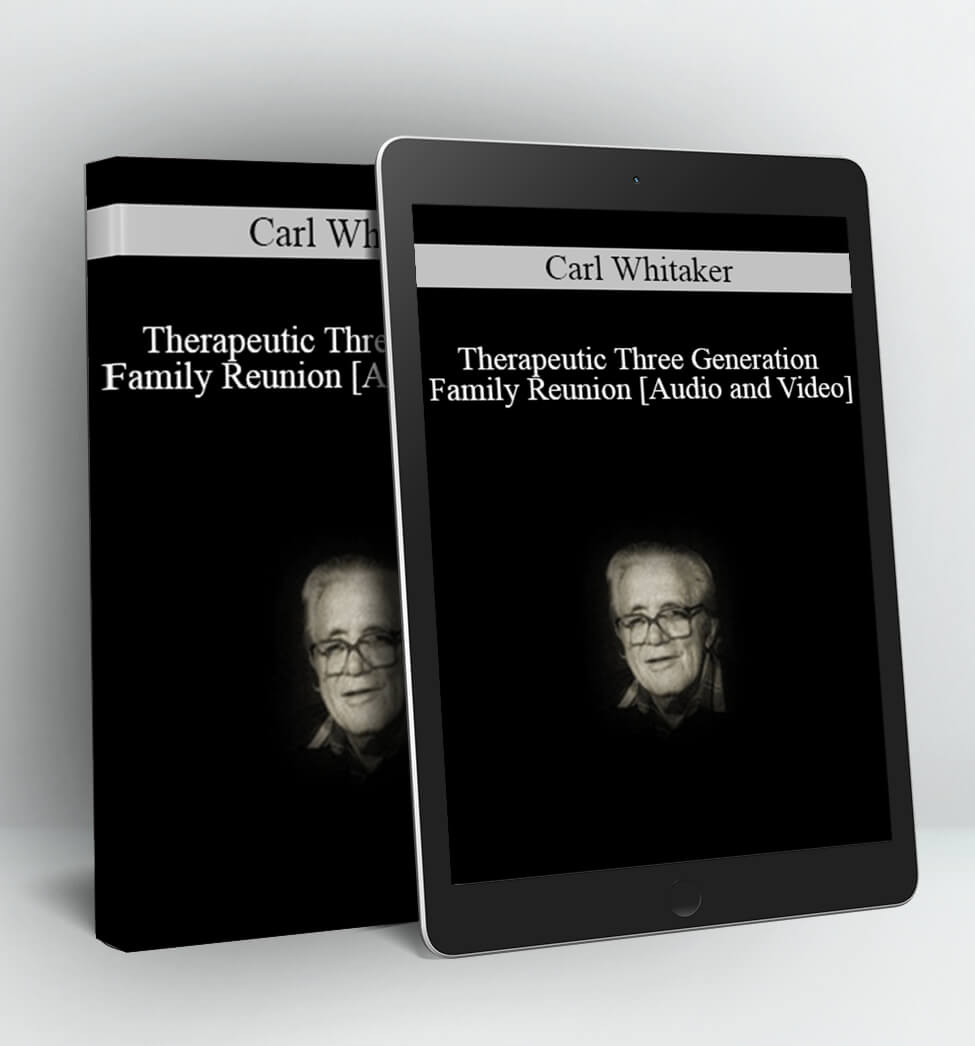 Carl Whitaker - Therapeutic Three Generation Family Reunion