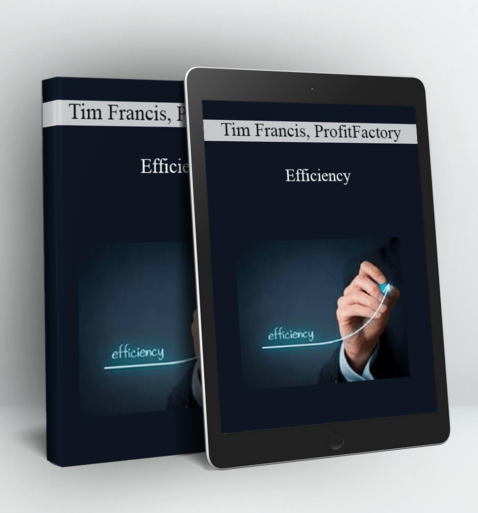 Efficiency - Tim Francis