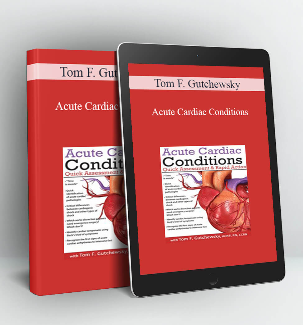 Acute Cardiac Conditions - Tom F. Gutchewsky