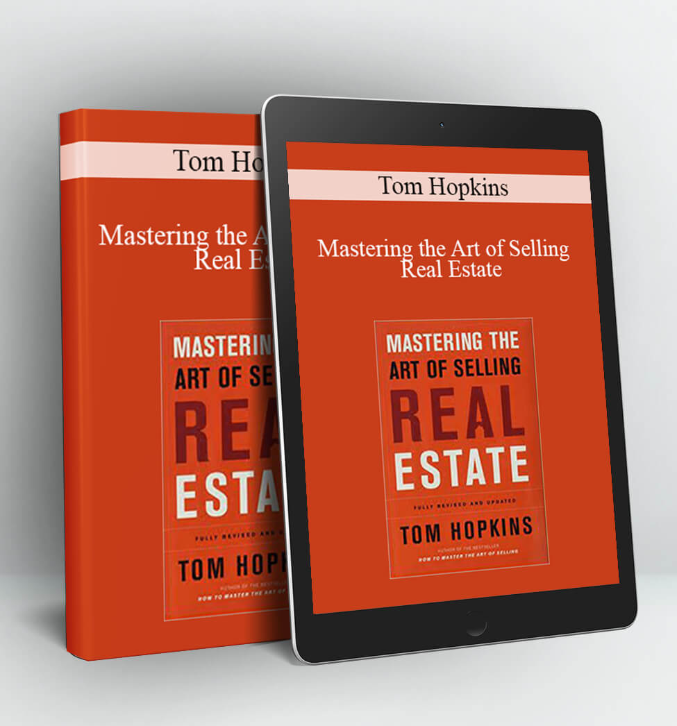 Mastering the Art of Selling Real Estate - Tom Hopkins