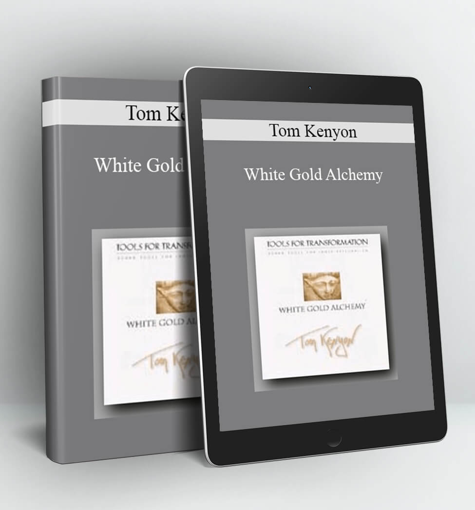 White Gold Alchemy - Tom Kenyon