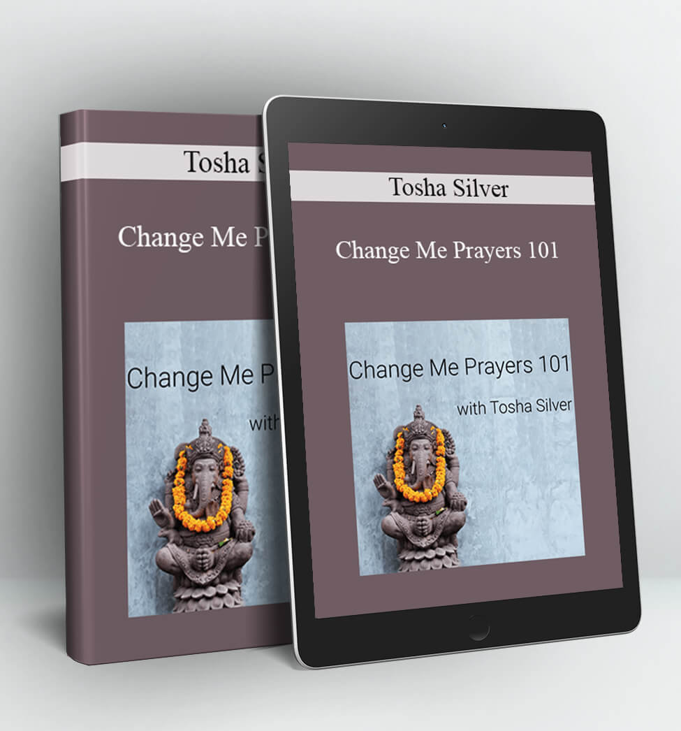 Change Me Prayers 101 - Tosha Silver