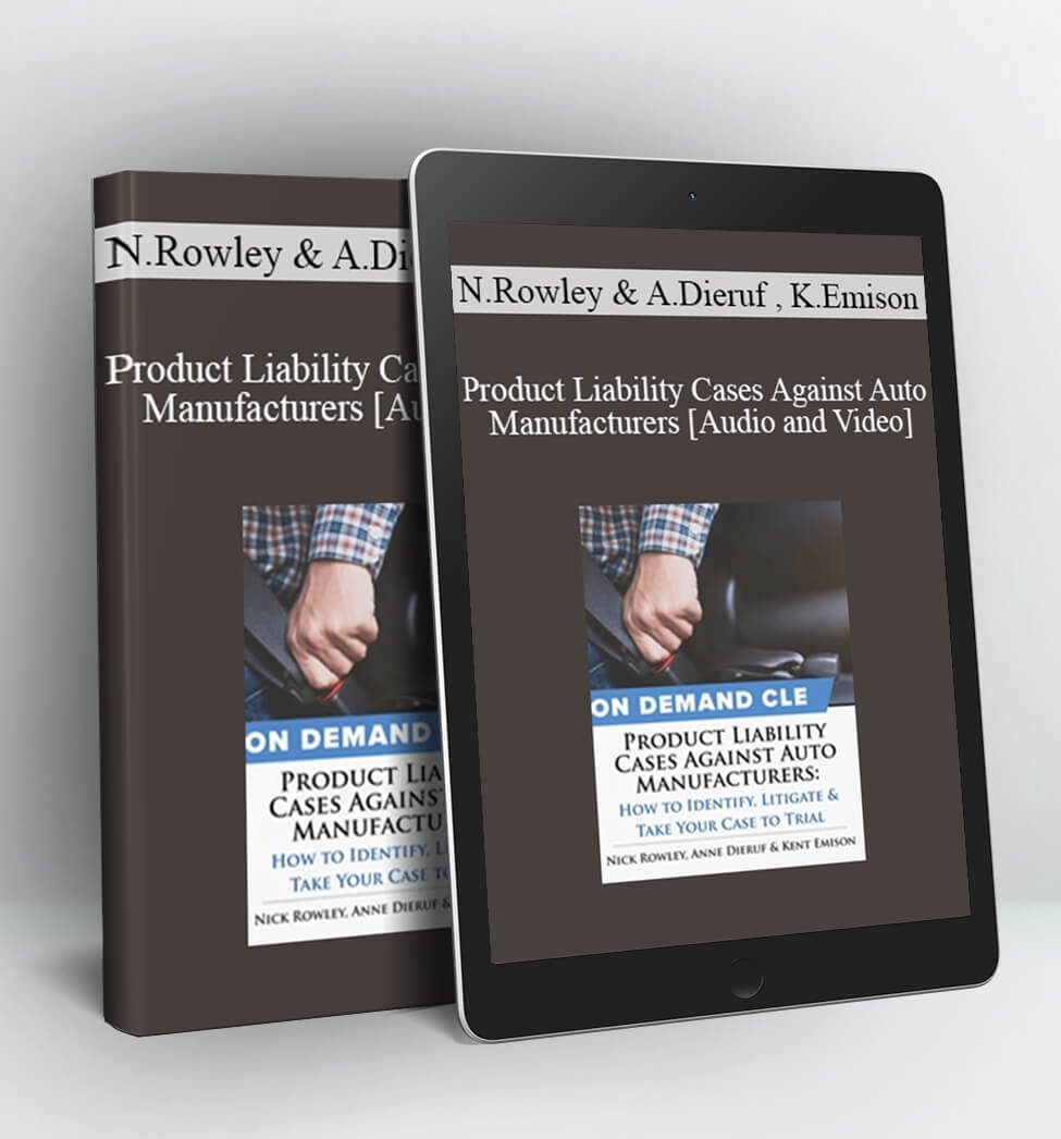 Product Liability Cases Against Auto Manufacturers - Trial Guides