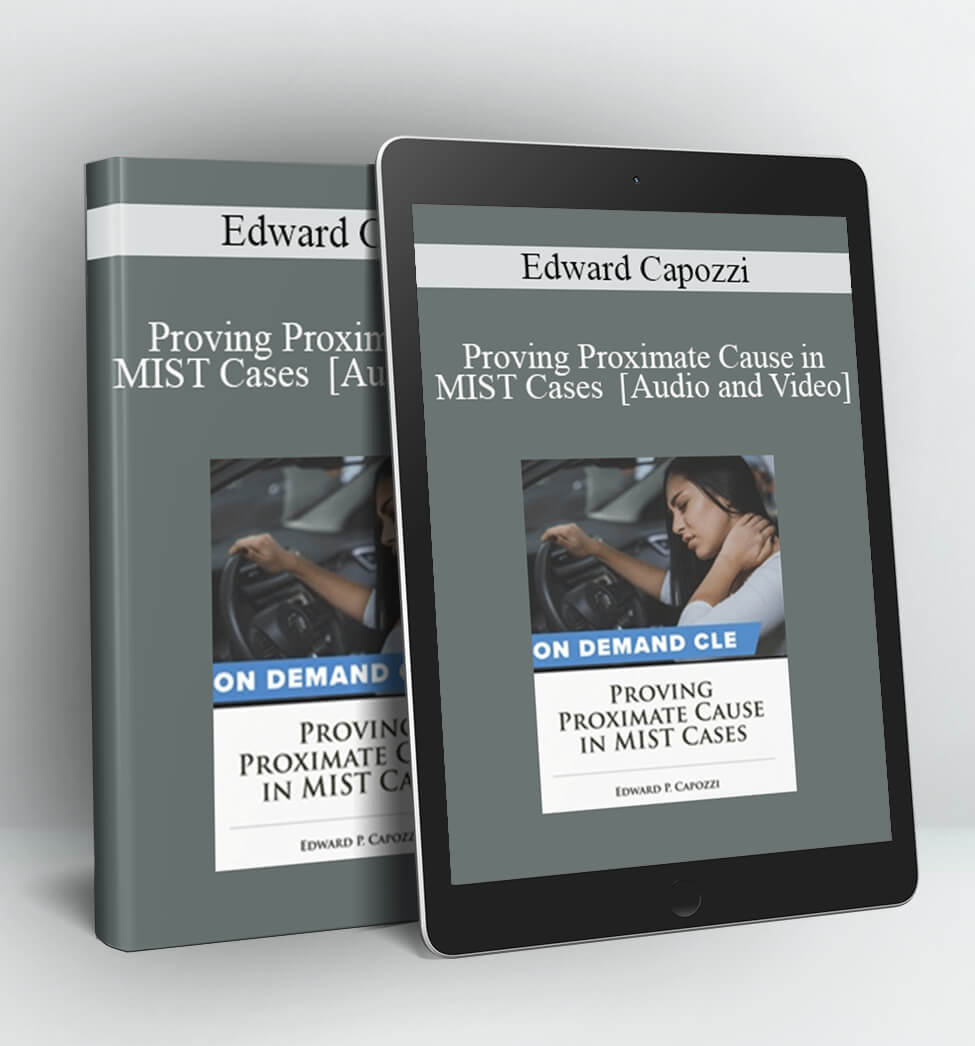 Proving Proximate Cause in MIST Cases - Trial Guides