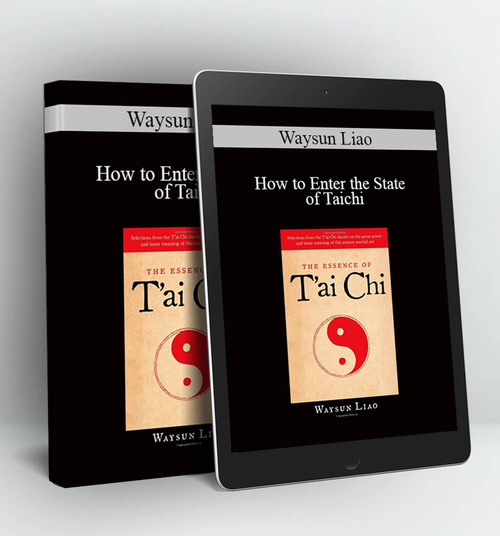 How to Enter the State of Taichi - Waysun Liao