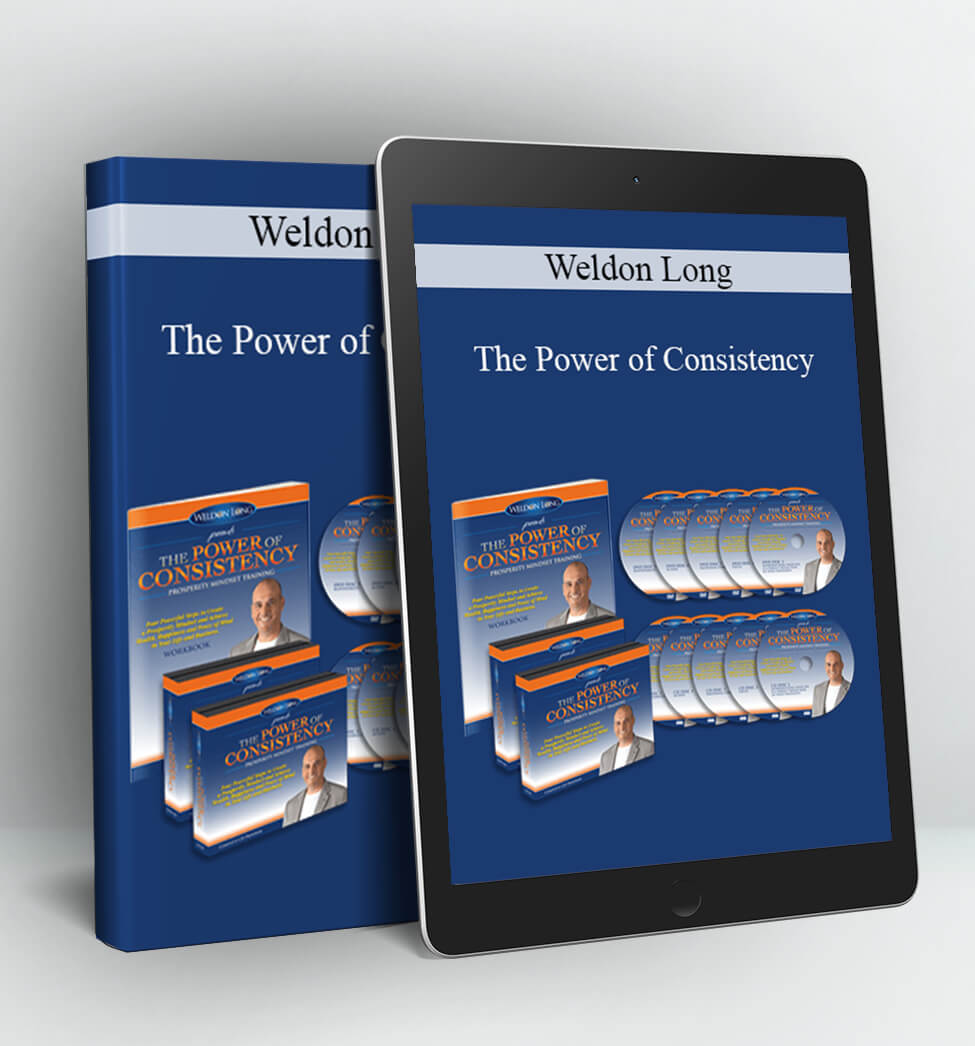 The Power of Consistency - Weldon Long