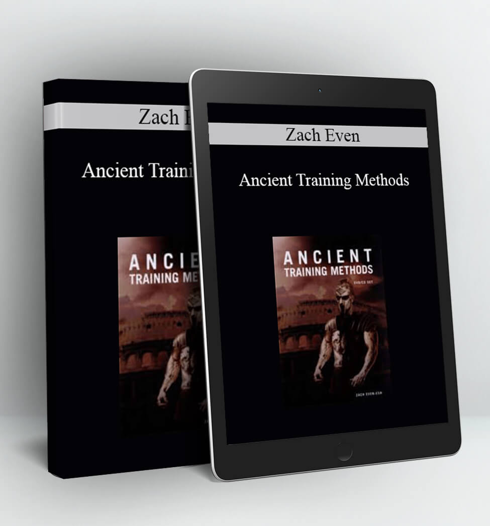 Ancient Training Methods - Zach Even