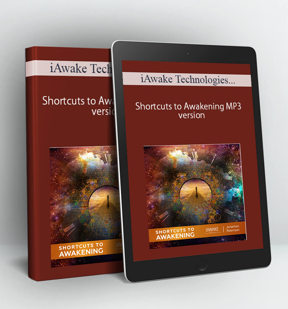 iAwake Technologies - Shortcuts to Awakening MP3 version - Jonathan Robinson