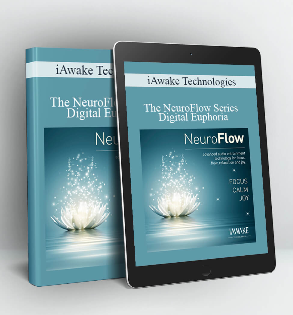 iAwake Technologies - The NeuroFlow Series - Digital Euphoria