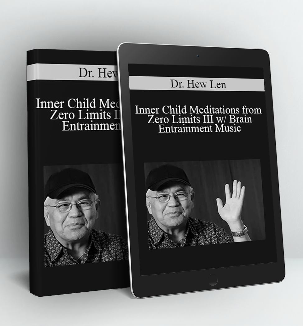 Inner Child Meditations from Zero Limits III w/ Brain Entrainment Music - Dr. Hew Len