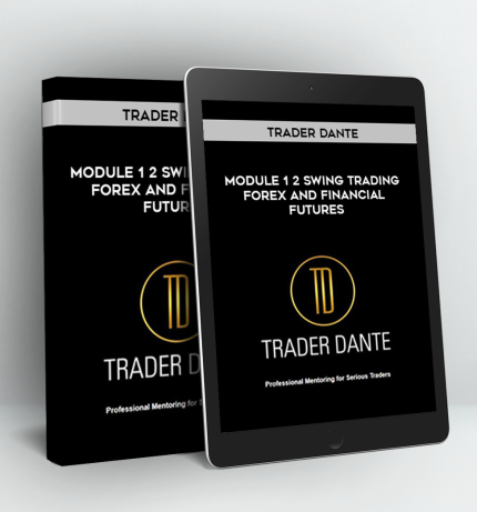 Module 1 2 Swing Trading Forex and Financial Futures - Trader Dante