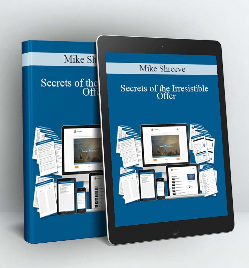 Secrets of the Irresistible Offer - Mike Shreeve