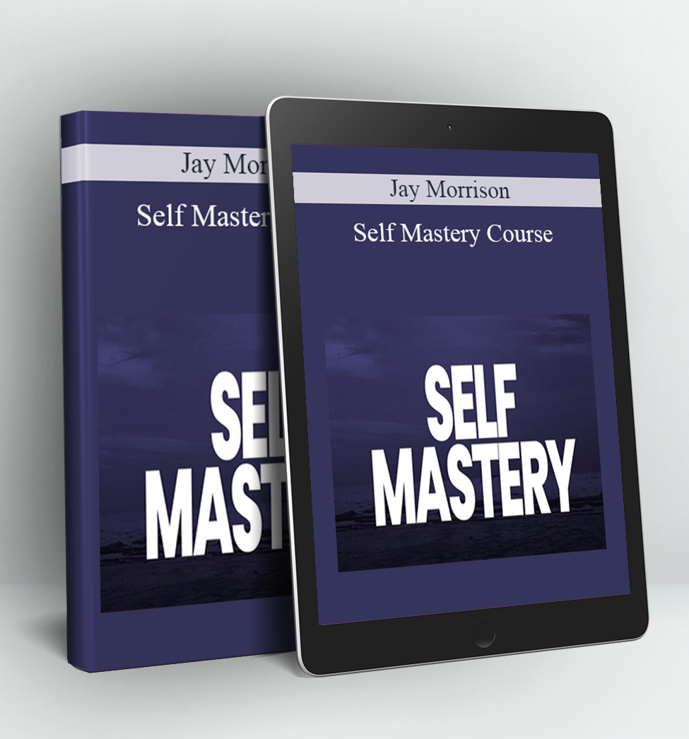 Self Mastery Course - Jay Morrison