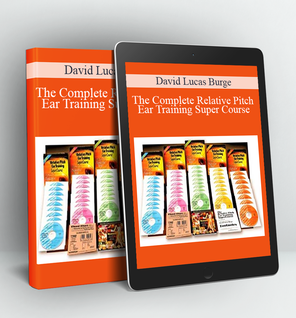 The Complete Relative Pitch Ear Training Super Course - David Lucas Burge