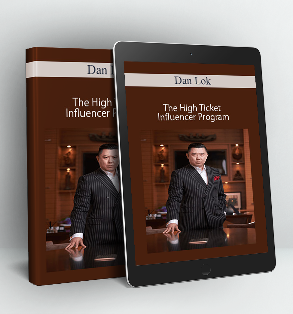 The High Ticket Influencer Program - Dan Lok