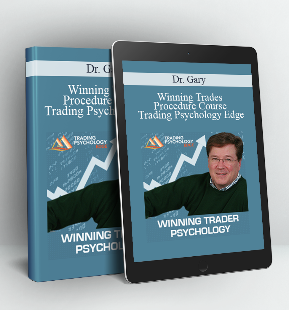 Winning Trades Procedure Course - Trading Psychology Edge - Dr. Gary