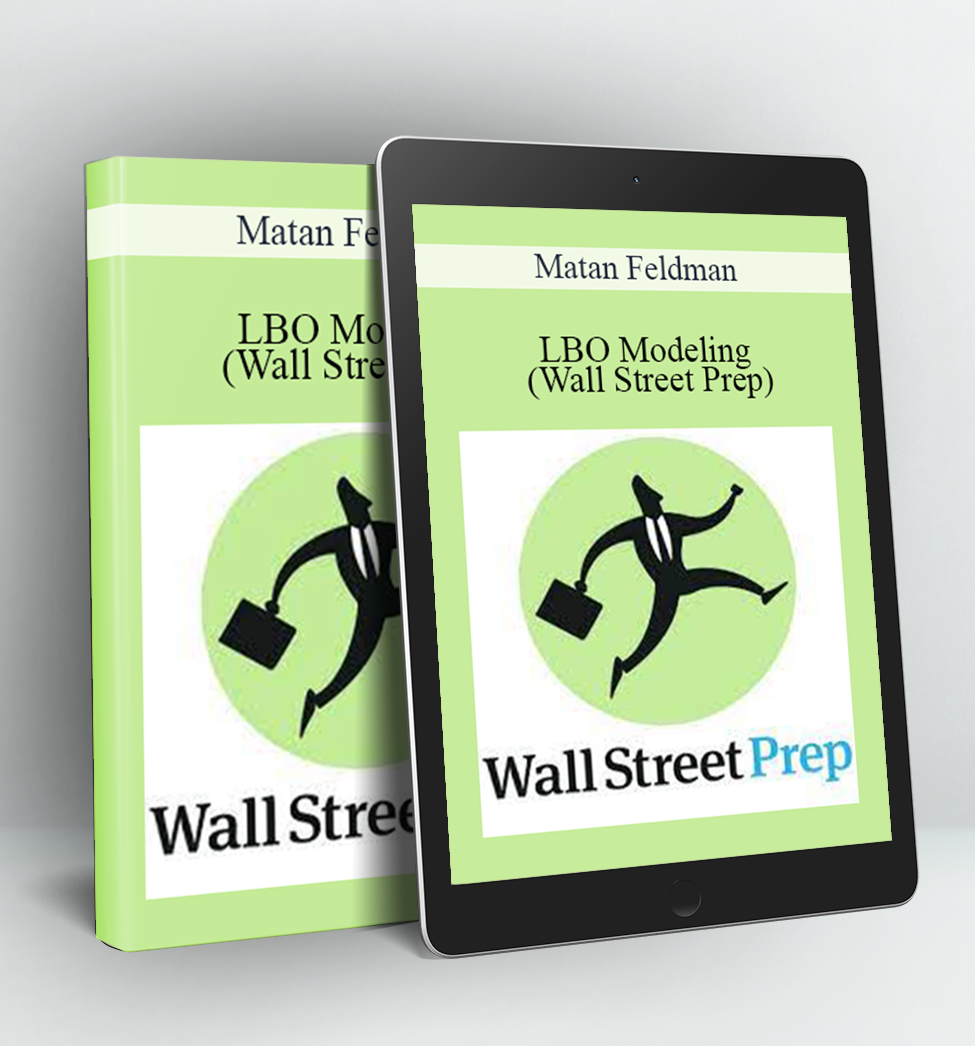 LBO Modeling (Wall Street Prep) - Matan Feldman