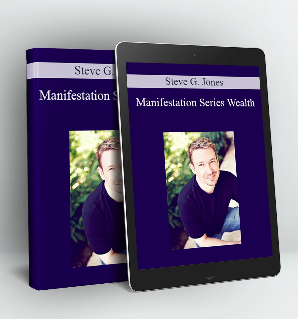 Manifestation Series Wealth - Steve G. Jones