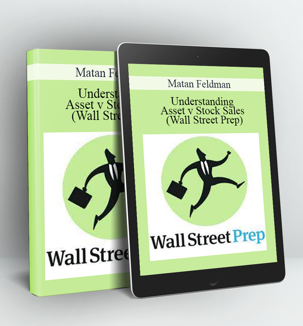 Understanding Asset v Stock Sales (Wall Street Prep) - Matan Feldman