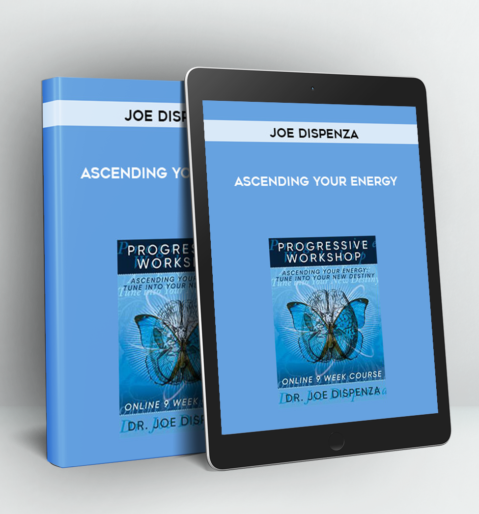 Ascending Your Energy - Joe Dispenza