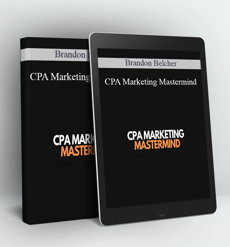 CPA Marketing Mastermind - Brandon Belcher