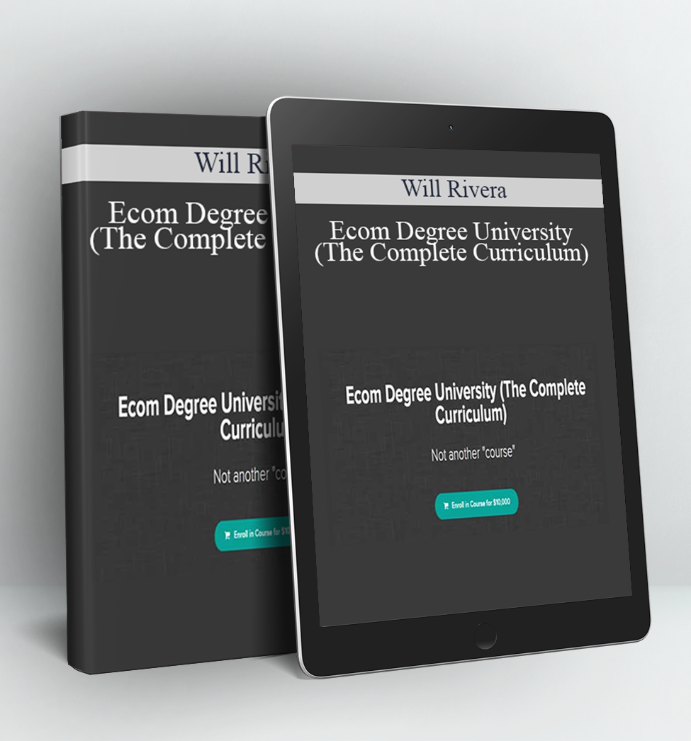 Ecom Degree University (The Complete Curriculum) - Will Rivera