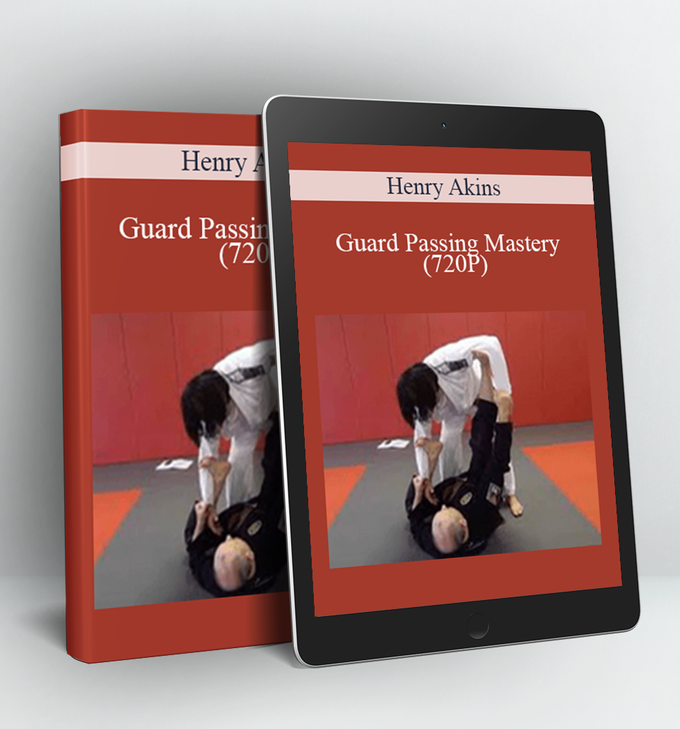 Guard Passing Mastery (720P) - Henry Akins