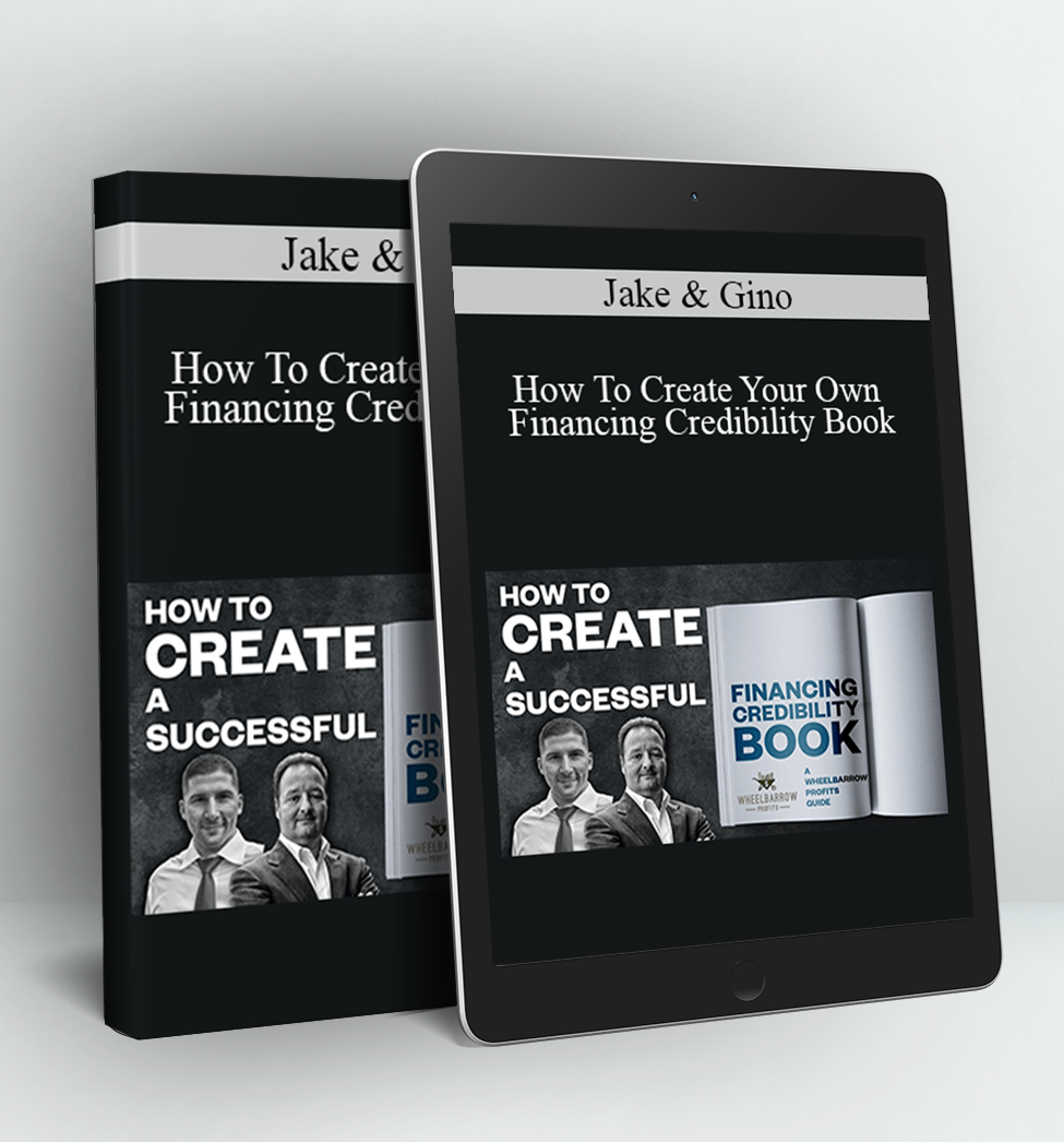 How To Create Your Own Financing Credibility Book - Jake & Gino