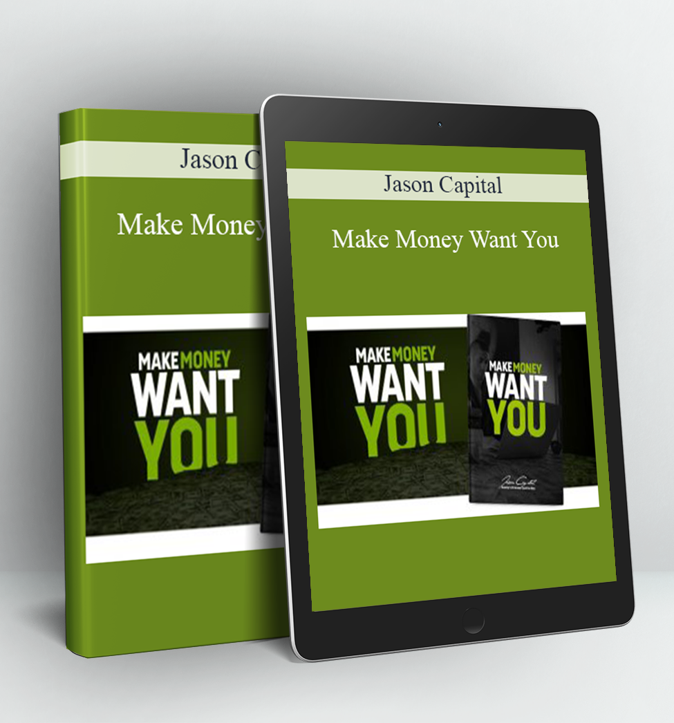 Make Money Want You - Jason Capital