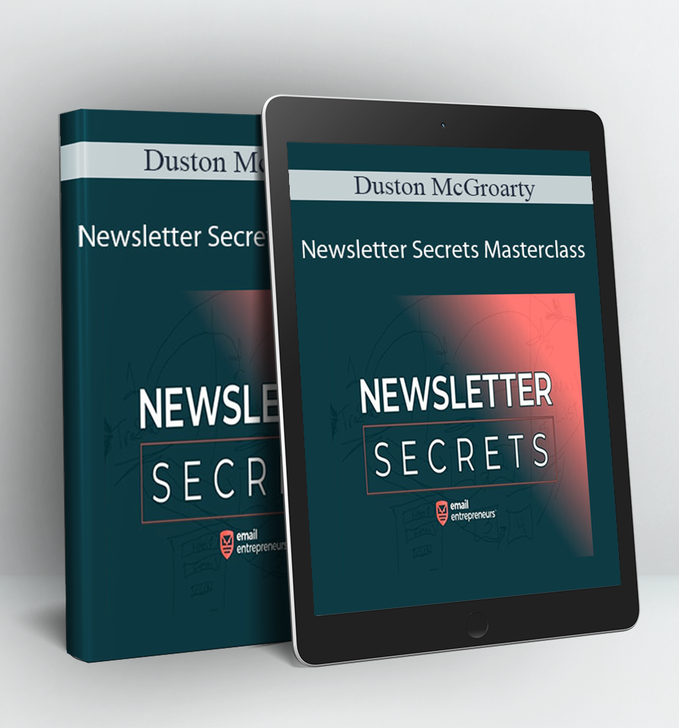 Newsletter Secrets Masterclass - Duston McGroarty