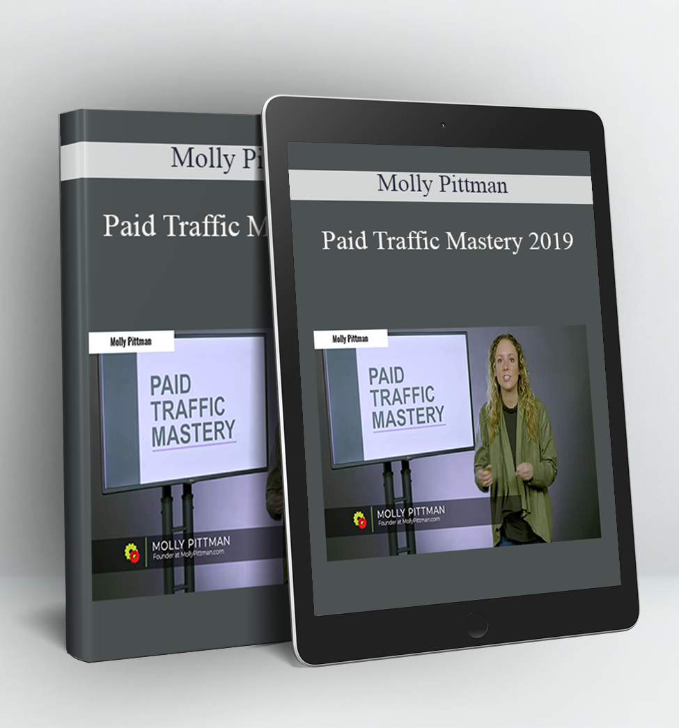 Paid Traffic Mastery 2019 - Molly Pittman