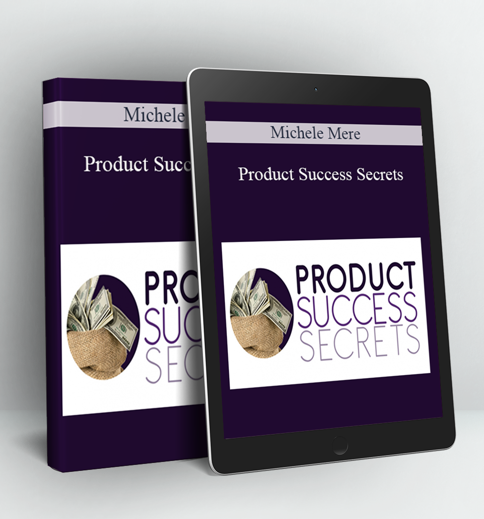 Product Success Secrets - Michele Mere