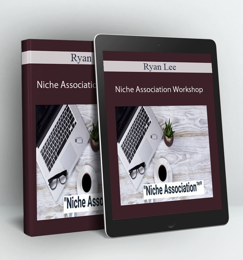 The Niche Association Workshop - Ryan Lee