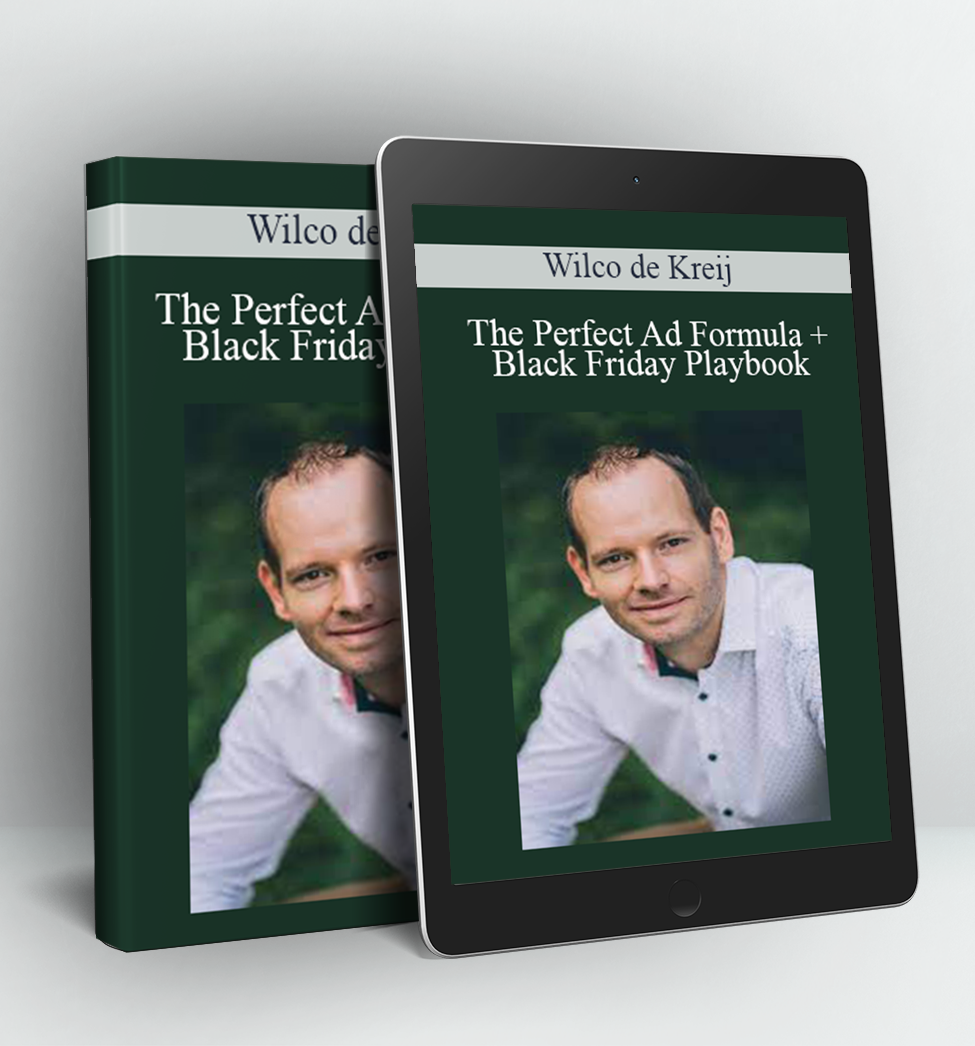 The Perfect Ad Formula + Black Friday Playbook - Wilco de Kreij