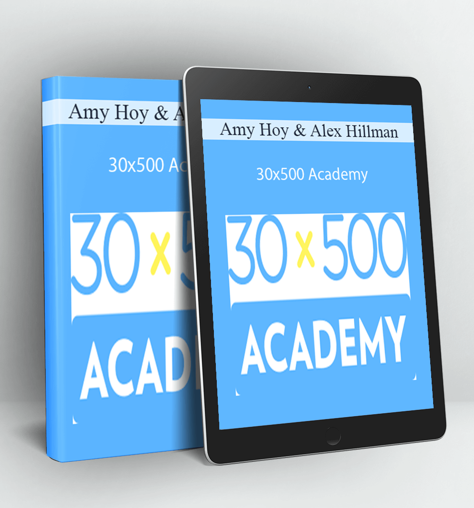 30x500 Academy - Amy Hoy & Alex Hillman