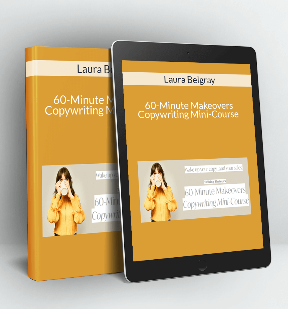 60-Minute Makeovers Copywriting Mini-Course - Laura Belgray