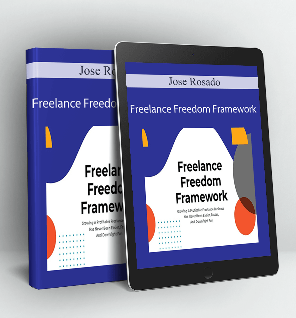 Freelance Freedom Framework - Jose Rosado