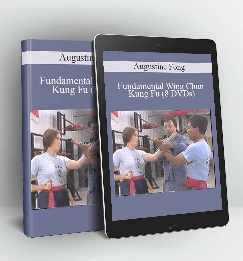 Fundamental Wing Chun Kung Fu (8 DVDs) - Augustine Fong