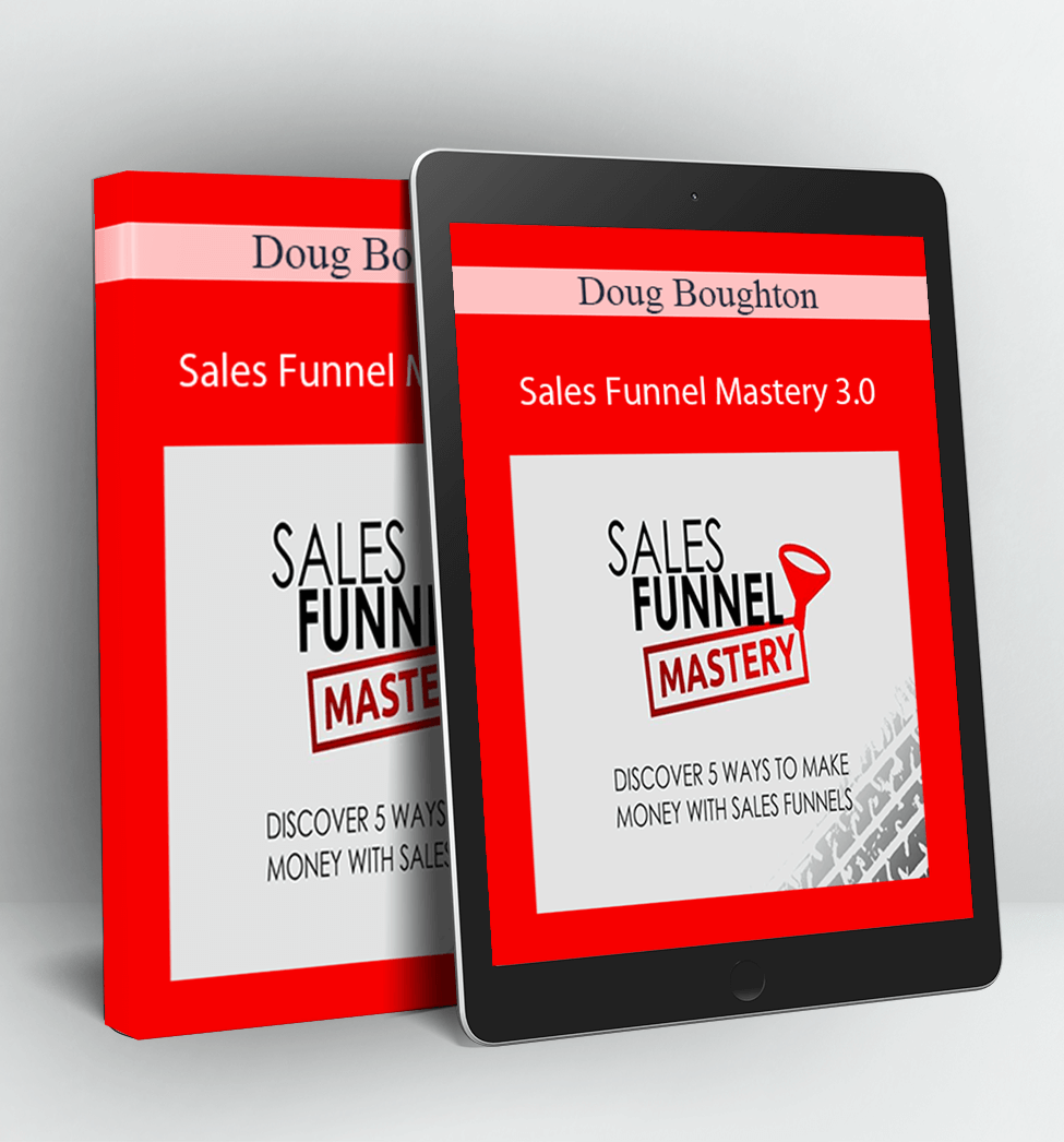 Sales Funnel Mastery 3.0 - Doug Boughton