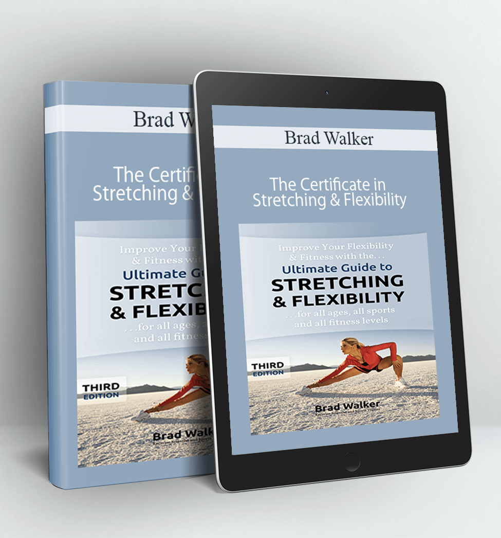 The Certificate in Stretching & Flexibility - Brad Walker