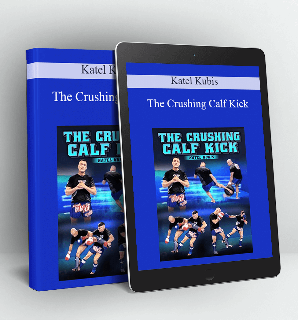 The Crushing Calf Kick - Katel Kubis