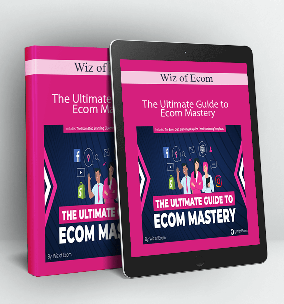 The Ultimate Guide to Ecom Mastery - Wiz of Ecom